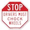 Signmission Stop Drivers Must Chock Wheels, 10 Inch X 10 Inch, Plastic Sign OC-P-10-219 - alternate 1