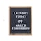 Homeroots 15" X 12" Black And White Laundry Today or Naked Tomorrow Wood Wall Decor 516394 - alternate 4