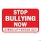 Signmission Stop Bullying Now Stand Up Speak Out, Heavy-Gauge Aluminum, 18" x 24", A-1824-24719 A-1824-24719 - alternate 3