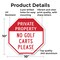 Signmission Private Property No Golf Carts Plea, 10 Inch X 10 Inch, Aluminum Metal Signs OC-A-10-164 - alternate 5