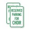 Signmission Parking Reserved for Choir, 12'' X 18'' 2 Signs, Heavy Gauge Aluminum, 2PK A-1218-2PACK-23396 - alternate 1
