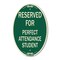 Signmission Reserved for Perfect Attendance Student, 12 Inch X 18 Inch Architectural Oval, Heavy Gauge Aluminum A-OV-G-1218-23183 - alternate 1