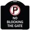 Signmission No Blocking the Gate with Graphic Heavy-Gauge Aluminum Architectural Sign, 18" x 8", TG-1818-23850 A-DES-TG-1818-23850 - alternate 9