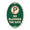 Signmission No Blocking the Gate with Graphic, 12 Inch X 18 Inch Architectural Oval, Heavy Gauge Aluminum A-OV-G-1218-23850 - alternate 1