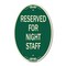 Signmission Reserved Parking for Night Staff, 12 Inch X 18 Inch Architectural Oval, Heavy Gauge Aluminum A-OV-G-1218-23088 - alternate 1