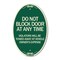 Signmission Do Not Block Door at Anytime Violators Will B, 12 In X 18 In Architectural, Heavy Gauge Aluminum A-OV-G-1218-24185 - alternate 1