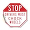 Signmission Stop Drivers Must Chock Wheels, 10 Inch X 10 Inch, Vinyl Decal OC-D-10-219 - alternate 1