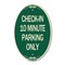 Signmission Check - in 10 Minute Parking Only, 12 Inch X 18 Inch Architectural Oval, Heavy Gauge Aluminum A-OV-G-1218-24281 - alternate 1
