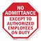 Signmission No Admittance Except to Authorized, 10 Inch X 10 Inch, Aluminum Metal Signs OC-A-10-21 - alternate 1