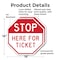 Signmission Stop Here for Ticket, 18 inch X 18 inch, Plastic Sign, 2PK OC-P-2PACK-18-289 - alternate 7