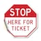 Signmission Stop Here for Ticket, 10 Inch X 10 Inch, Vinyl Decal OC-D-10-289 - alternate 1