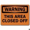 Signmission Safety Sign, 14 in Height, Plastic, 10 in Length, This Area Closed Off WS-This Area Closed Off - alternate 1