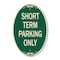 Signmission Short Term Parking Only, 12 Inch X 18 Inch Architectural Oval, Heavy Gauge Aluminum A-OV-G-1218-22967 - alternate 1