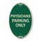 Signmission Physician Parking Only, 12 Inch X 18 Inch Architectural Oval, Heavy Gauge Aluminum A-OV-G-1218-23301 - alternate 1