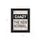 Homeroots Crazy The New Normal 1 Black Framed Print Wall Art 407642 - alternate 4