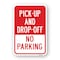 Signmission Pick-Up And Drop-Off Only No Parking Sign, Heavy-Gauge Aluminum, 18" x 24", A-1824-25237 A-1824-25237 - alternate 1