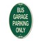 Signmission Bus Garage Parking Only, 12 Inch X 18 Inch Architectural Oval, Heavy Gauge Aluminum A-OV-G-1218-24292 - alternate 1