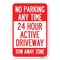 Signmission No Parking Anytime 24 Hour Active Driveway To, 18 Inch X 24 Inch 1 Sign, Heavy Gauge Aluminum A-1824-23773 - alternate 1