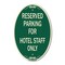 Signmission Parking Reserved for Hotel Staff Only, 12 Inch X 18 Inch Architectural Oval, Heavy Gauge Aluminum A-OV-G-1218-23384 - alternate 1