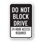 Signmission Do Not Block Drive 24 Hour Access Required, Heavy-Gauge Aluminum, 18" H, A-1824-25261 A-1824-25261 - alternate 1