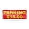 Signmission Parking $15 Dollars, 36 Inch x 96 Inch, Vinyl Banner B-96-30776 - alternate 1