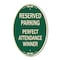 Signmission Reserved Parking - Perfect Attendance Winner, 12 In X 18 In Architectural Oval, Heavy Gauge Aluminum A-OV-G-1218-23147 - alternate 1