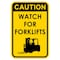 Sign Solutions Usa Caution Watch For Forklifts, 12 in W x Vertical Rectangle, Aluminum Sign DCS06DYE1218CUS00185 - alternate 1