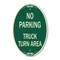 Signmission No Parking Sign No Parking - Truck Turn Area, 12 In X 18 In Architectural Oval, Heavy Gauge Aluminum A-OV-G-1218-23668 - alternate 1