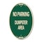 Signmission No Parking Dumpster Area, 12 Inch X 18 Inch Architectural Oval, Heavy Gauge Aluminum A-OV-G-1218-24627 - alternate 1
