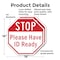 Signmission Stop Please Have Id Ready, 18 inch X 18 inch, Plastic Sign, 2PK OC-P-2PACK-18-228 - alternate 7