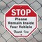 Signmission Stop Please Remain Inside Your Vehi, 6 Inch X 6 Inch, Plastic Sign OC-P-6-197 - alternate 7