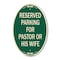 Signmission Reserved Parking for Pastor or His Wife, 12 Inch X 18 Inch Architectural Oval, Heavy Gauge Aluminum A-OV-G-1218-23086 - alternate 1