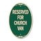 Signmission Reserved for Church Van, 12 Inch X 18 Inch Architectural Oval, Heavy Gauge Aluminum A-OV-G-1218-23215 - alternate 1
