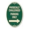Signmission Physically Challenged Parking Only With Left, 12 In X 18 In Architectural, Heavy Gauge Aluminum A-OV-G-1218-23304 - alternate 1