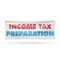 Signmission Income Tax Preparation, 18 Inch x 48 Inch, Vinyl Banner B-30706 - alternate 1
