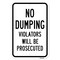 Signmission No Dumping Violators Will Be Prosecuted 1, Heavy-Gauge Aluminum, 18" x 24", A-1824-25089 A-1824-25089 - alternate 3