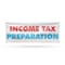 Signmission Income Tax Preparation, 48 Inch x 120 Inch, Vinyl Banner B-120-30706 - alternate 1