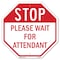 Signmission Stop Please Wait for Attendant, 10 Inch X 10 Inch, Plastic Sign OC-P-10-234 - alternate 1