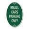 Signmission Small Cars Parking Only, 12 Inch X 18 Inch Architectural Oval, Heavy Gauge Aluminum A-OV-G-1218-22888 - alternate 1