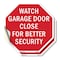 Signmission Watch Garage Door Close for Better, 6 inch X 6 inch, Vinyl Decal, 2PK OC-D-2PACK-6-66 - alternate 1