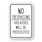 Signmission No Trespassing Violators Will Be Prosecuted Sign Heavy-Gauge Aluminum, 18" H, A-1824-24911 A-1824-24911 - alternate 1