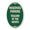 Signmission Reserved Parking - Teacher of the Month, 12 Inch X 18 Inch Architectural Oval, Heavy Gauge Aluminum A-OV-G-1218-23142 - alternate 1