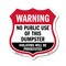 Signmission Dumpster Shield Sign Warning No Public U, 6 Inch X 6 Inch, Plastic Sign SHI-P-6-379 - alternate 1