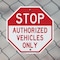 Signmission Stop Authorized Vehicles Only, 6 Inch X 6 Inch, Plastic Sign OC-P-6-309 - alternate 7