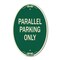 Signmission Parallel Parking Only, 12 Inch X 18 Inch Architectural Oval, Heavy Gauge Aluminum A-OV-G-1218-23505 - alternate 1