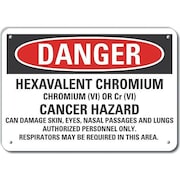 LYLE Aluminum Hexavalent Chromium Danger Sign, 7 in Height, 10 in Width, Aluminum, Vertical Rectangle LCU4-0723-NA_10X7